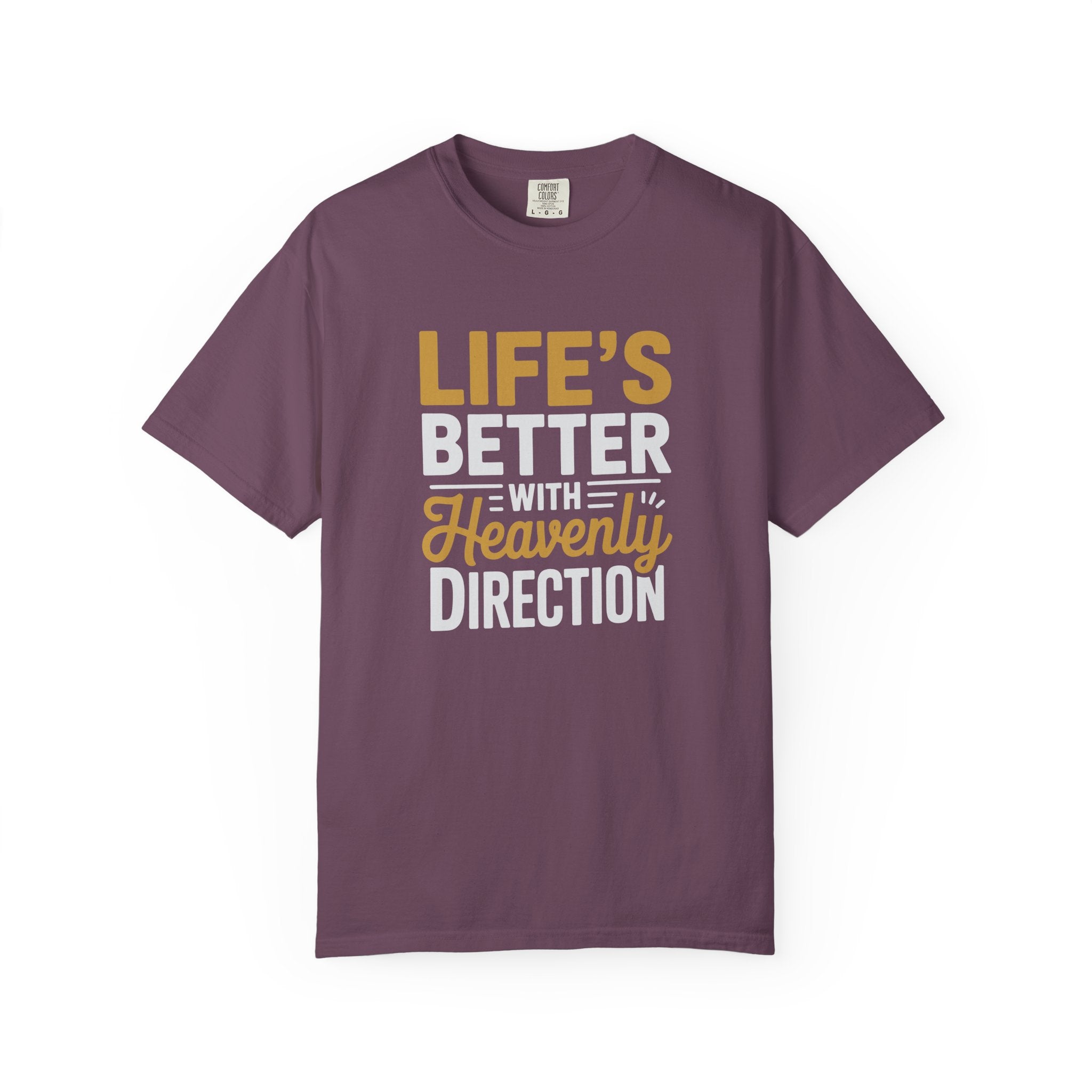 Life's Better with Heavenly Direction T-Shirt