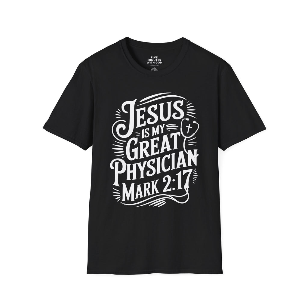Jesus Is My Great Physician T-Shirt