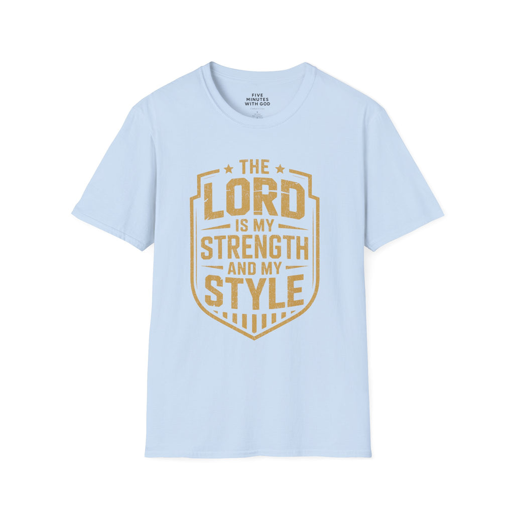 The Lord Is My Strength and My Style T-shirt