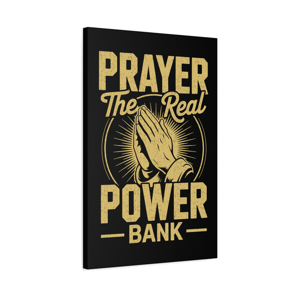Matte Canvas Wall Art - 'Prayer The Real Power Bank'