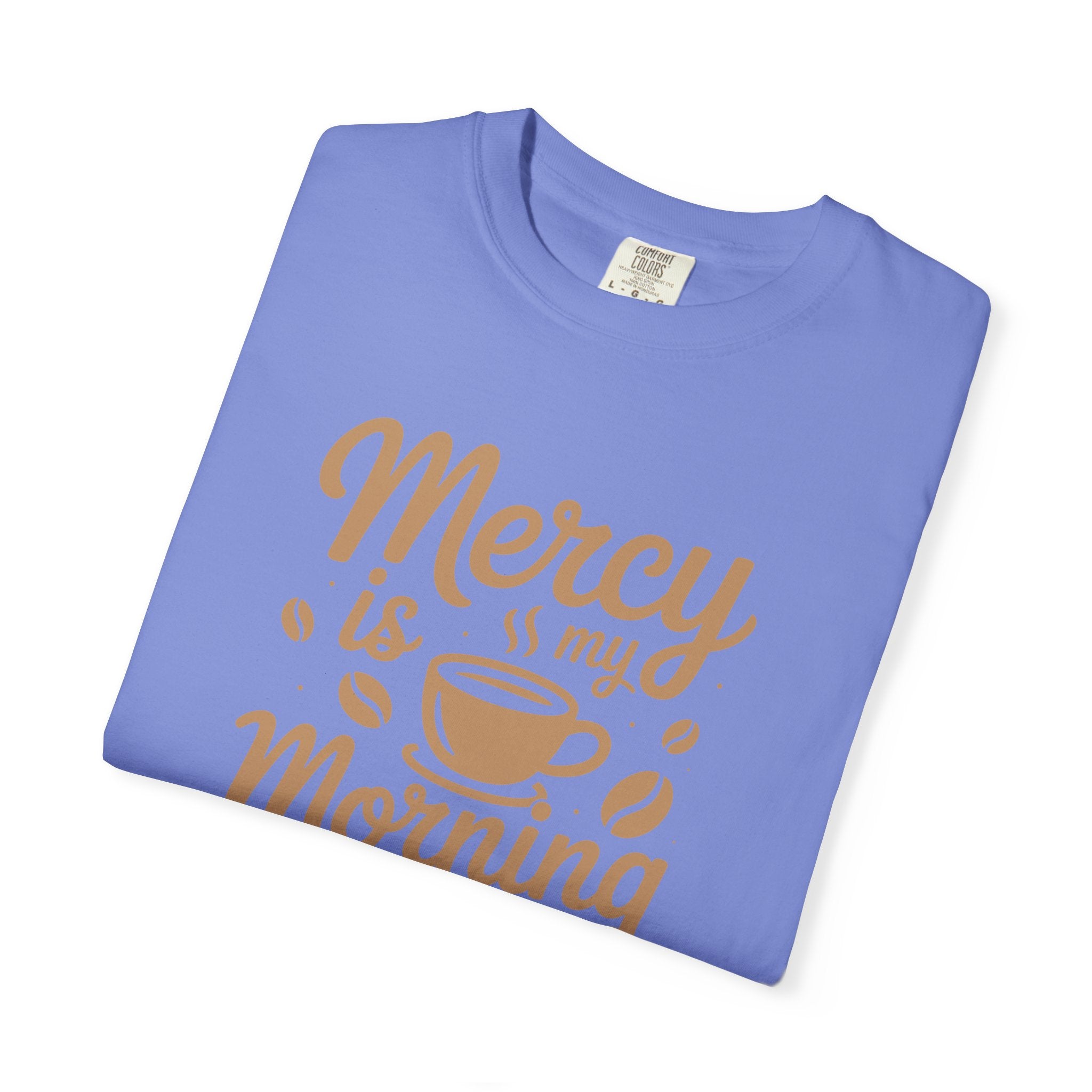 Coffee Lovers Unisex Tee - 'Mercy is my Morning Coffee',