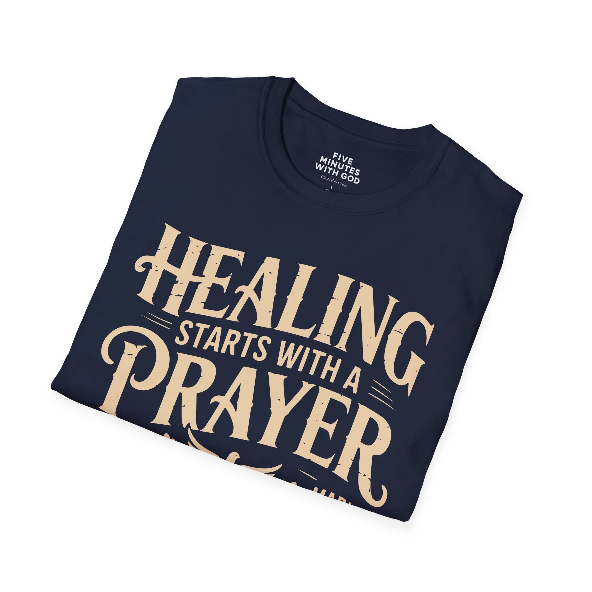 Healing Starts with a Prayer T-Shirt