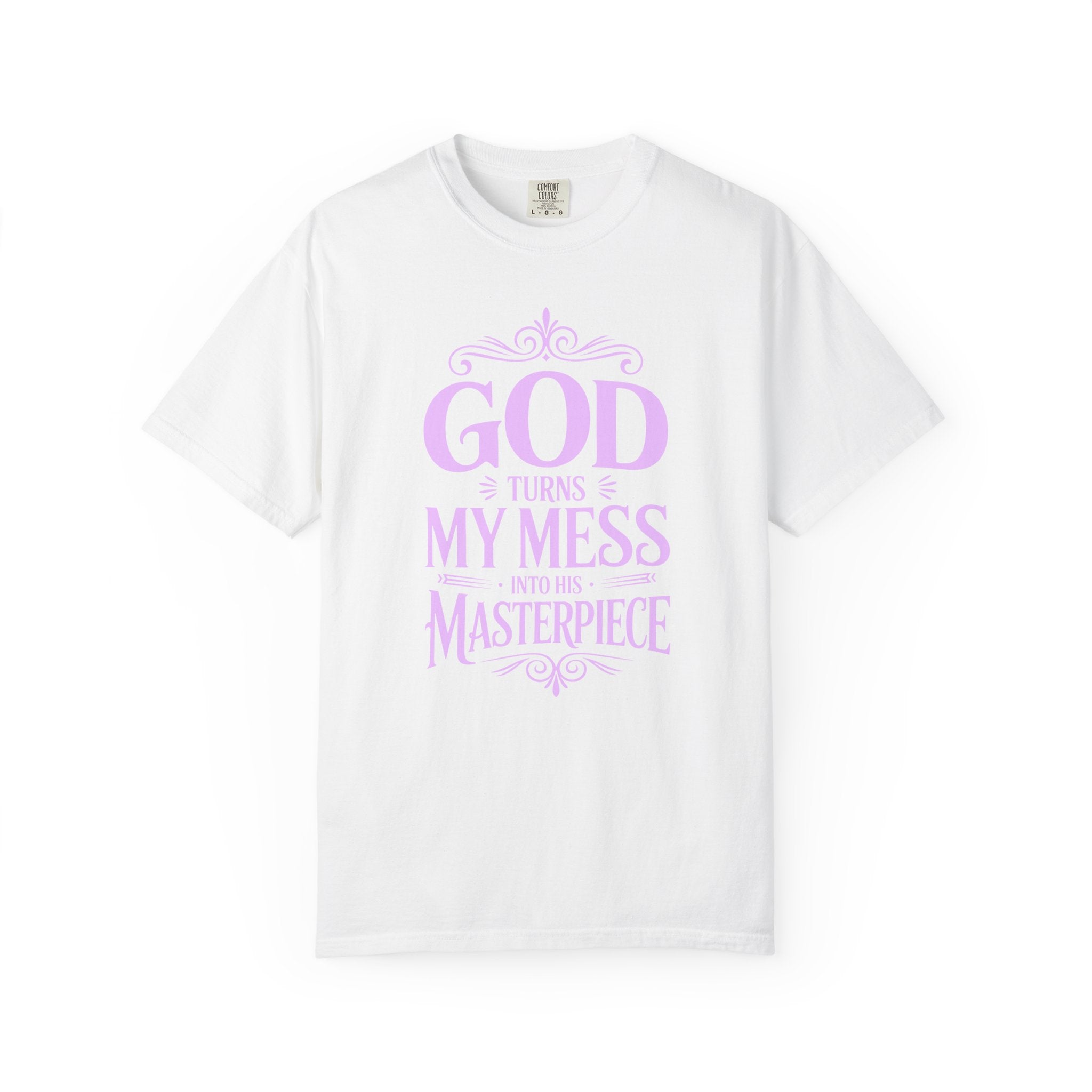God Turns My Mess Into a Masterpiece T-Shirt