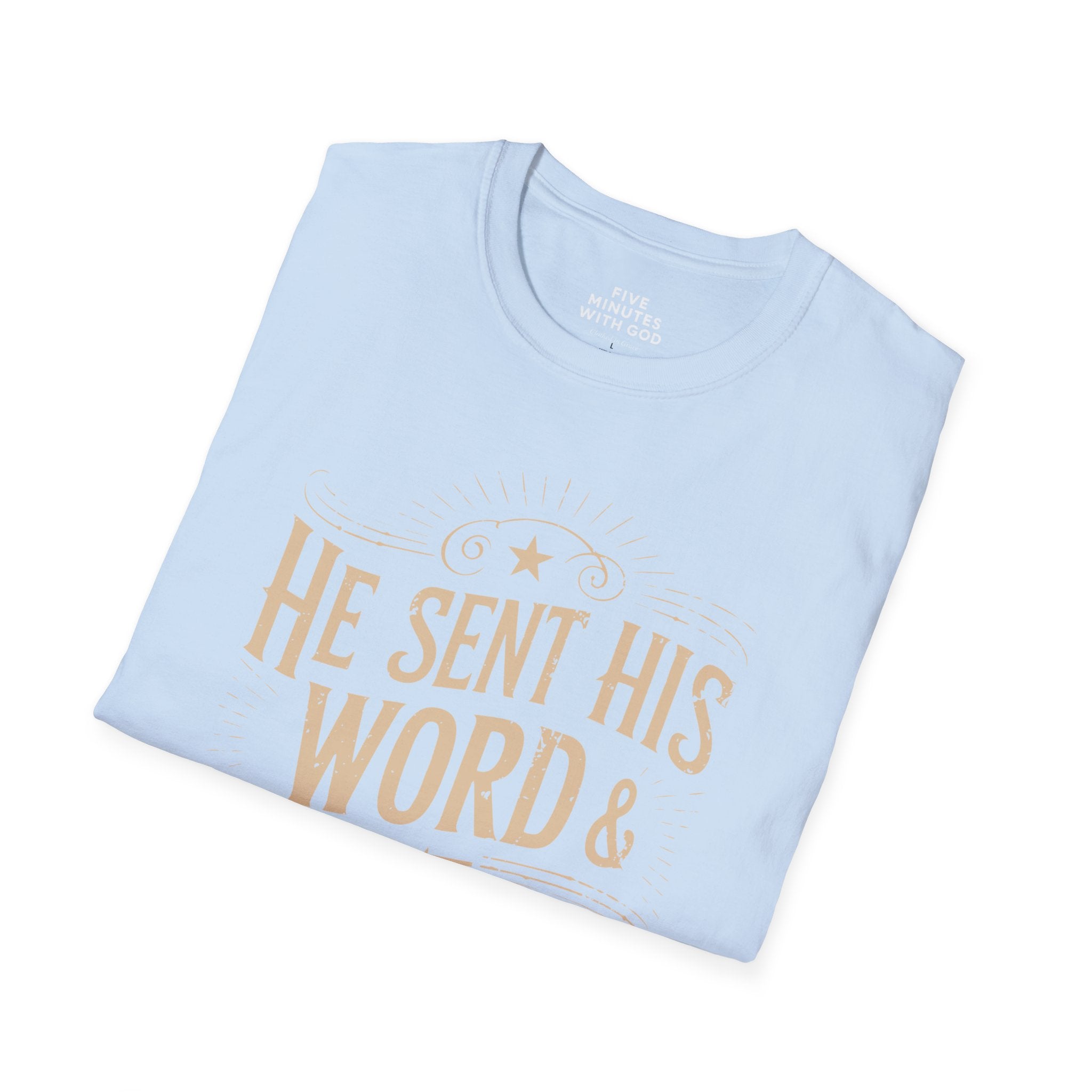 He Sent His Word & Healed Me T-Shirt