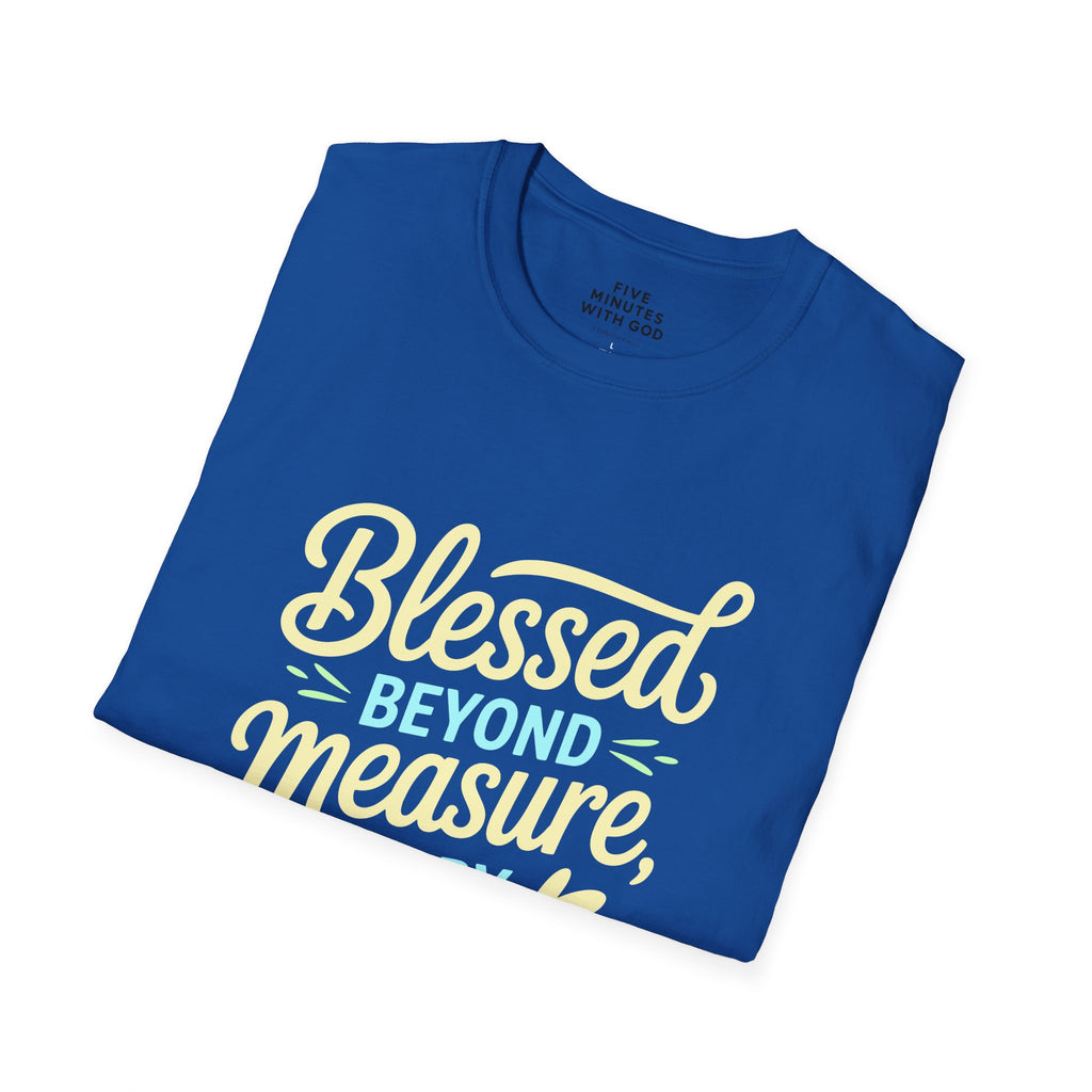 Blessed Beyond Measure Every Single Day T-Shirt
