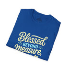 Blessed Beyond Measure Every Single Day T-Shirt