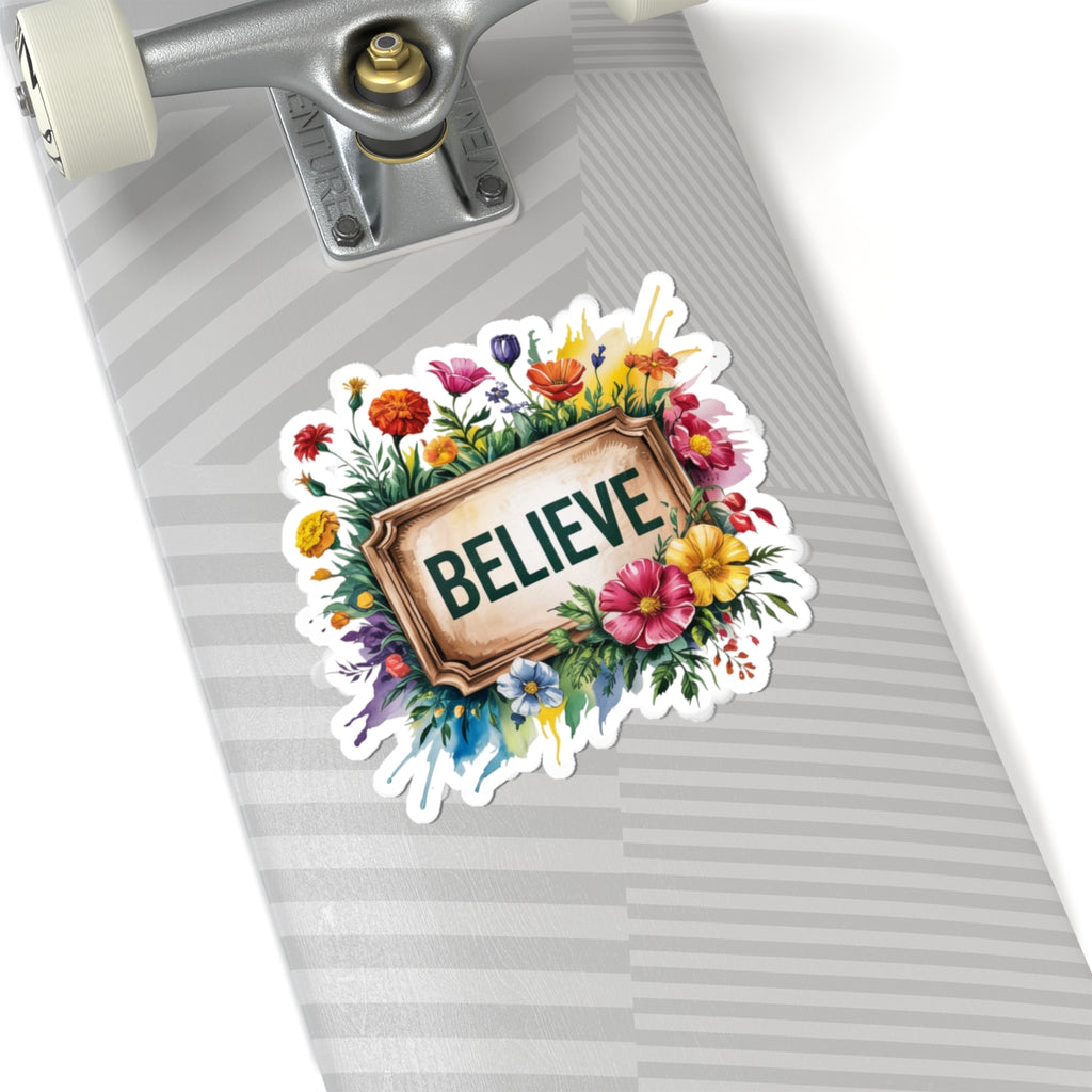 Floral Believe Kiss-Cut Stickers, Motivational Decor, Laptop, Journal, Phone, Personal Gifts, Flower Stickers