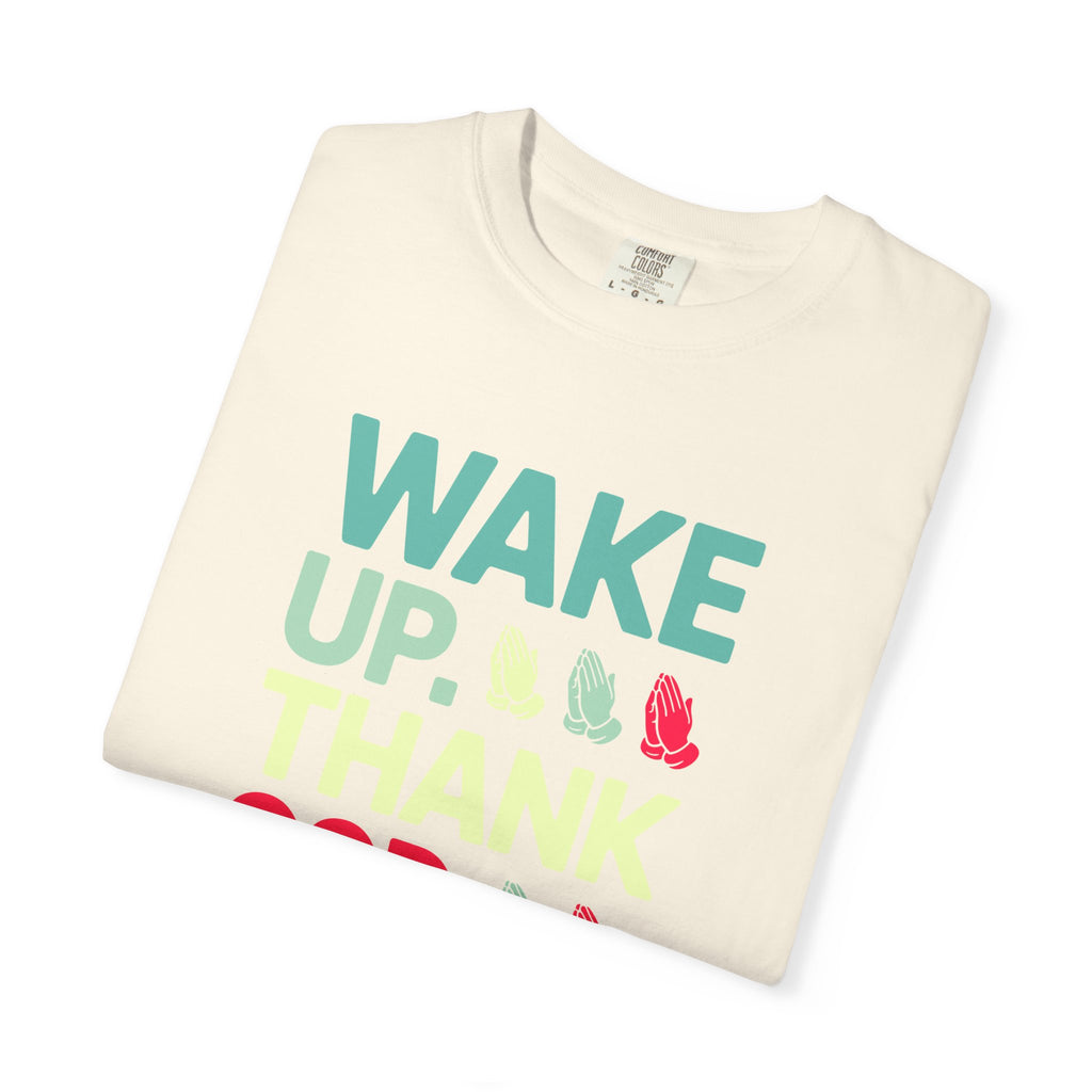Wake Up. Thank God. Repeat - Inspirational Tee