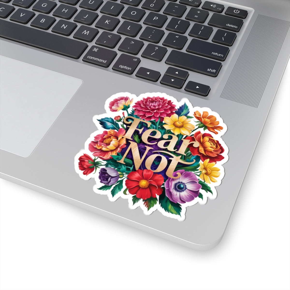 Fear Not Floral Kiss-Cut Stickers | Inspirational Floral Art, Laptop Decor, Gift for Friends, Nature Lover, Positive Affirmation