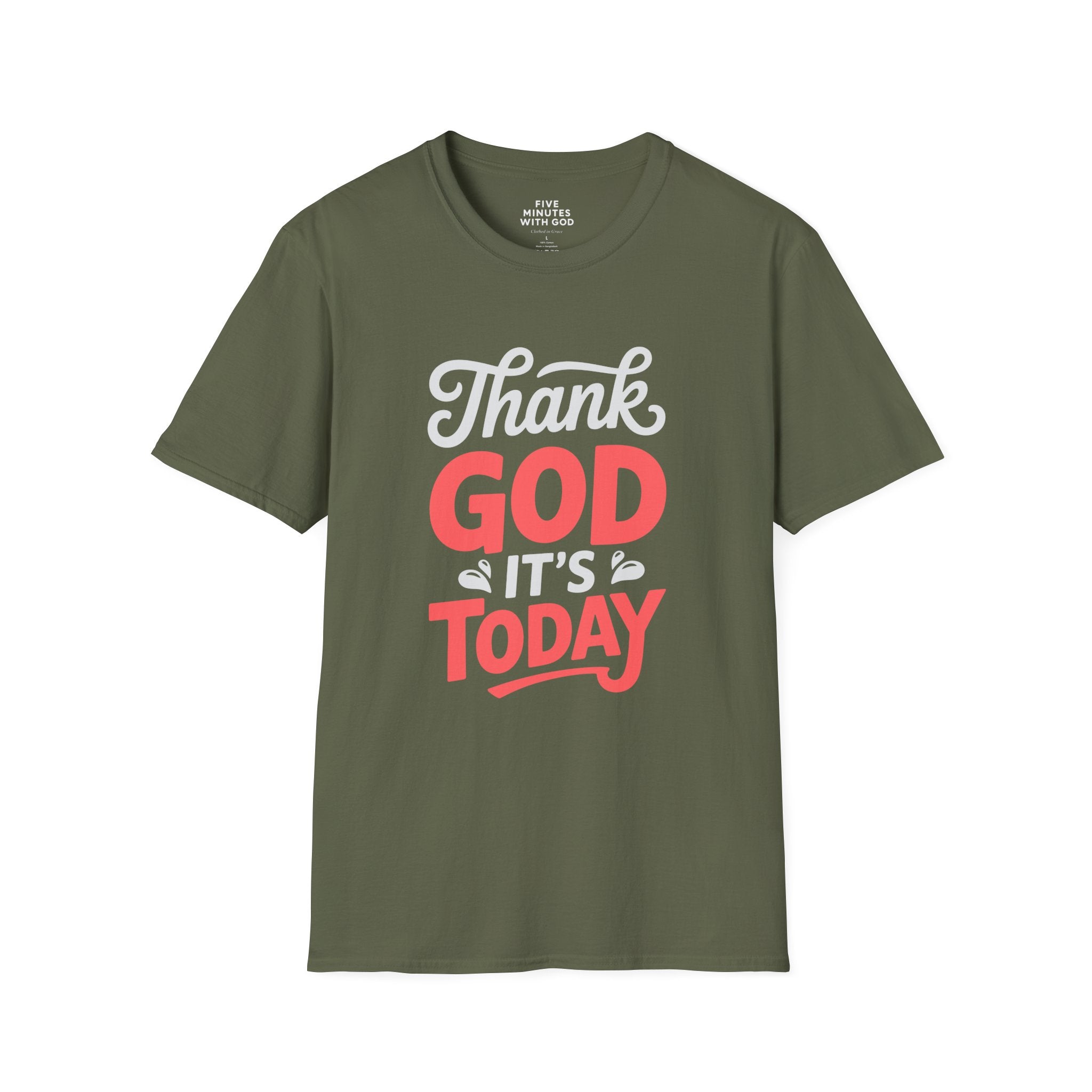 Thank God It's Today T-Shirt