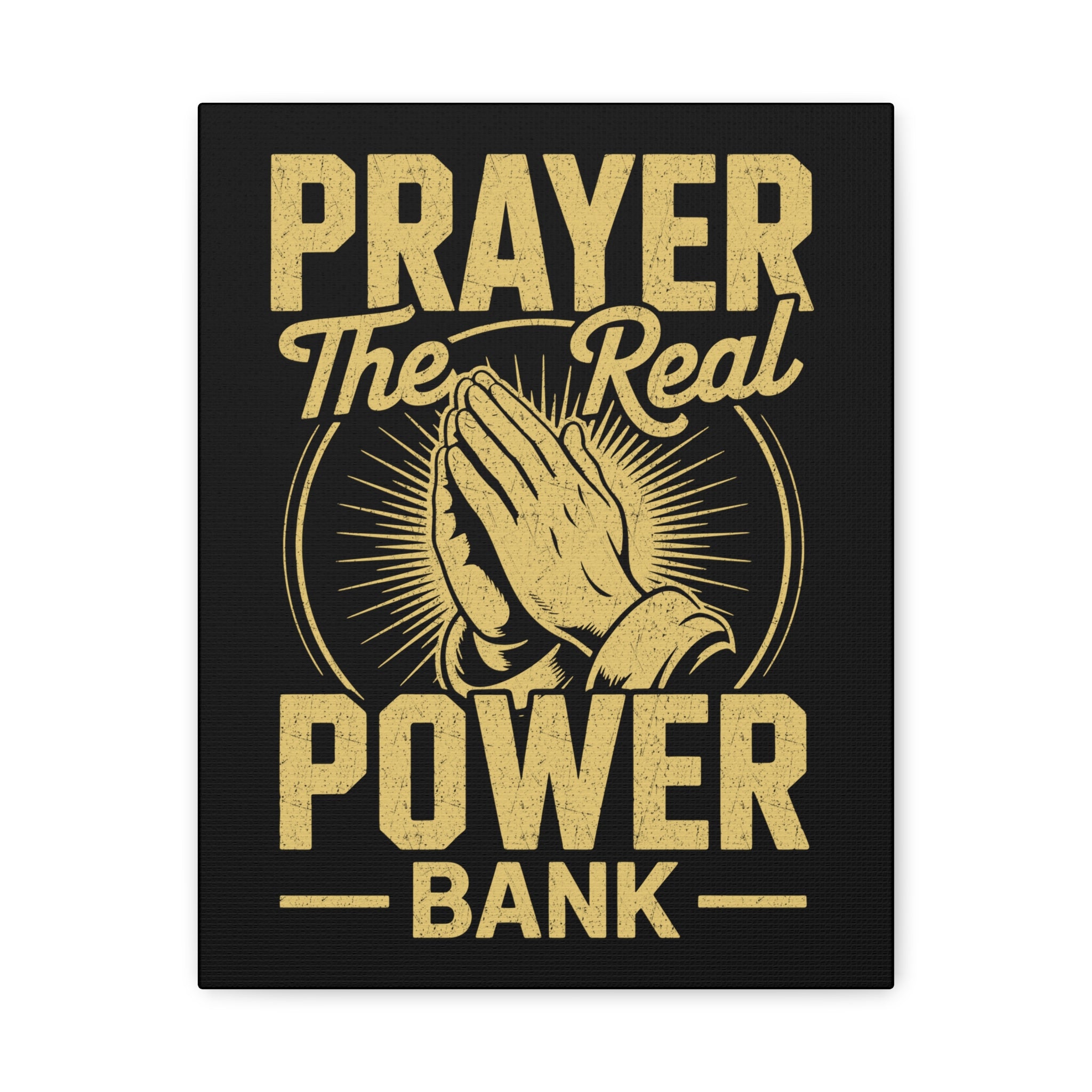 Matte Canvas Wall Art - 'Prayer The Real Power Bank'