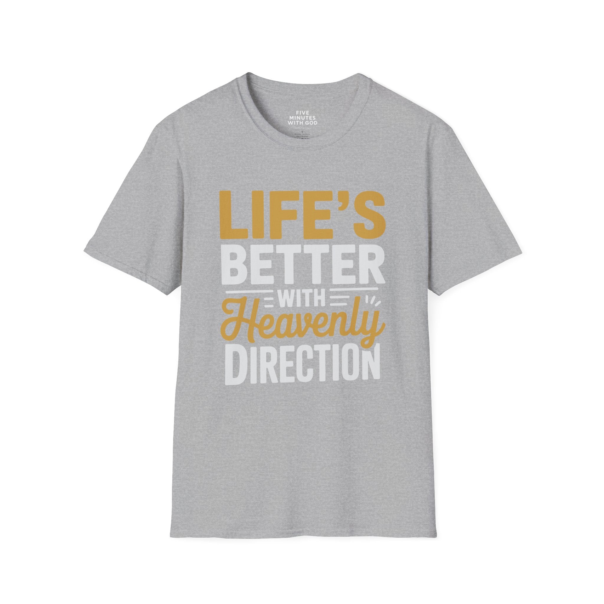 Life's Better with Heavenly Direction T-shirt