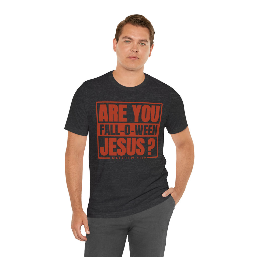 Fall-O-Ween Jesus Tee, Unisex Christian T-shirt, Faith-Based Apparel, Halloween Gospel Shirt, Religious Casual Wear