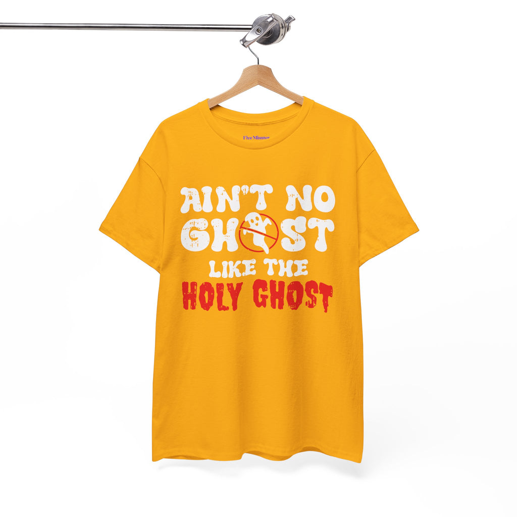 Unisex Heavy Cotton Tee: Ain't No Ghost Like The Holy Ghost, Funny Halloween Shirt, Spooky Gift, Autumn Apparel, Ouija Tee, Party Wear
