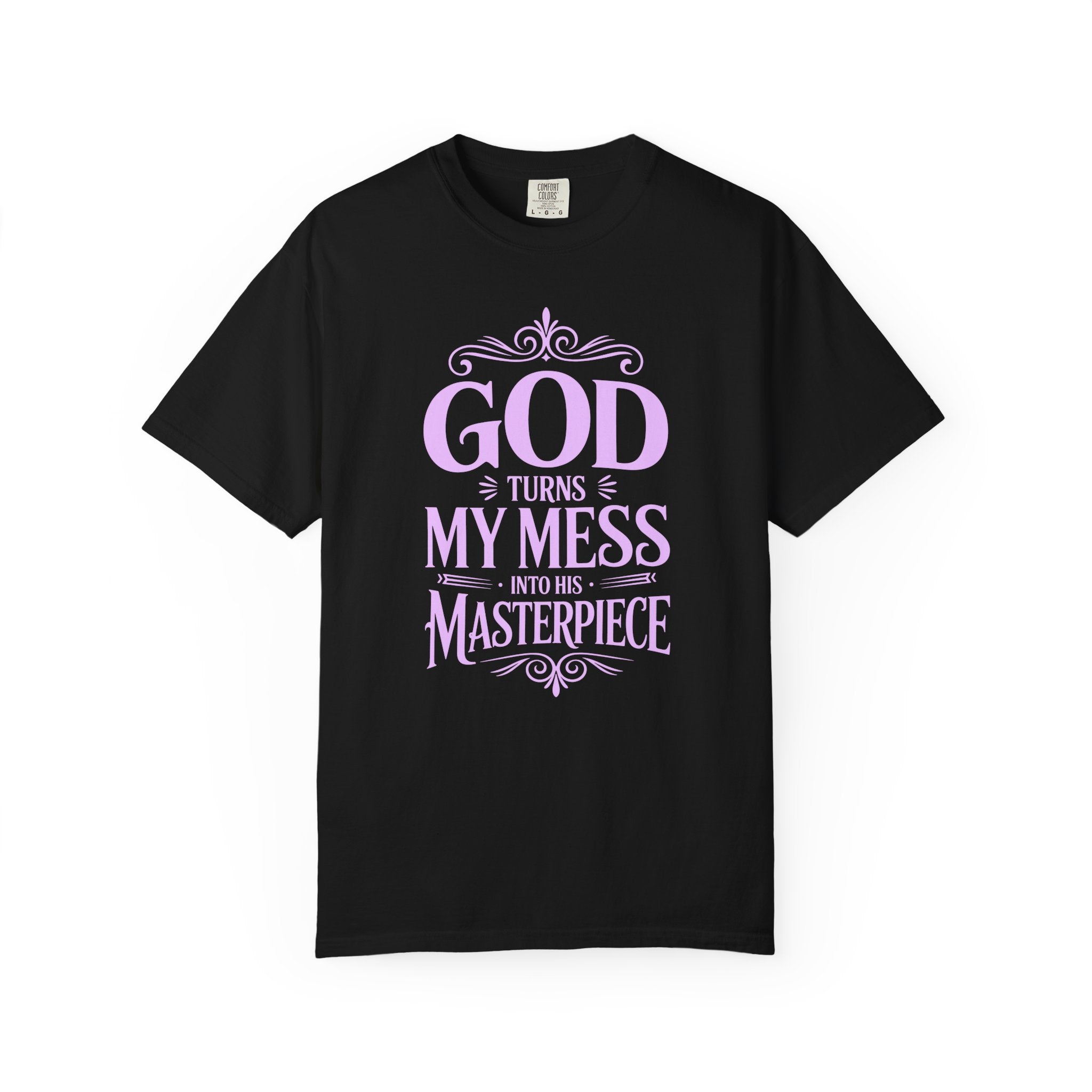 God Turns My Mess Into a Masterpiece T-Shirt