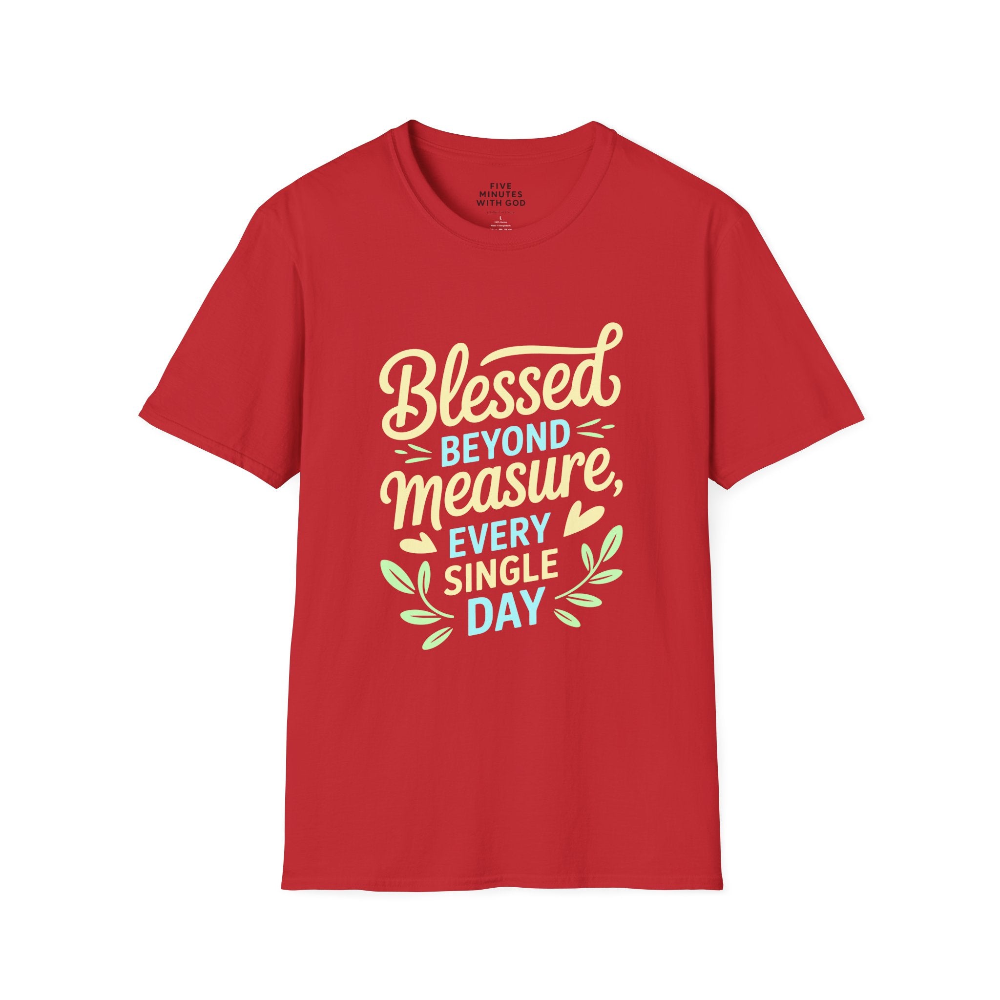 Blessed Beyond Measure Every Single Day T-Shirt