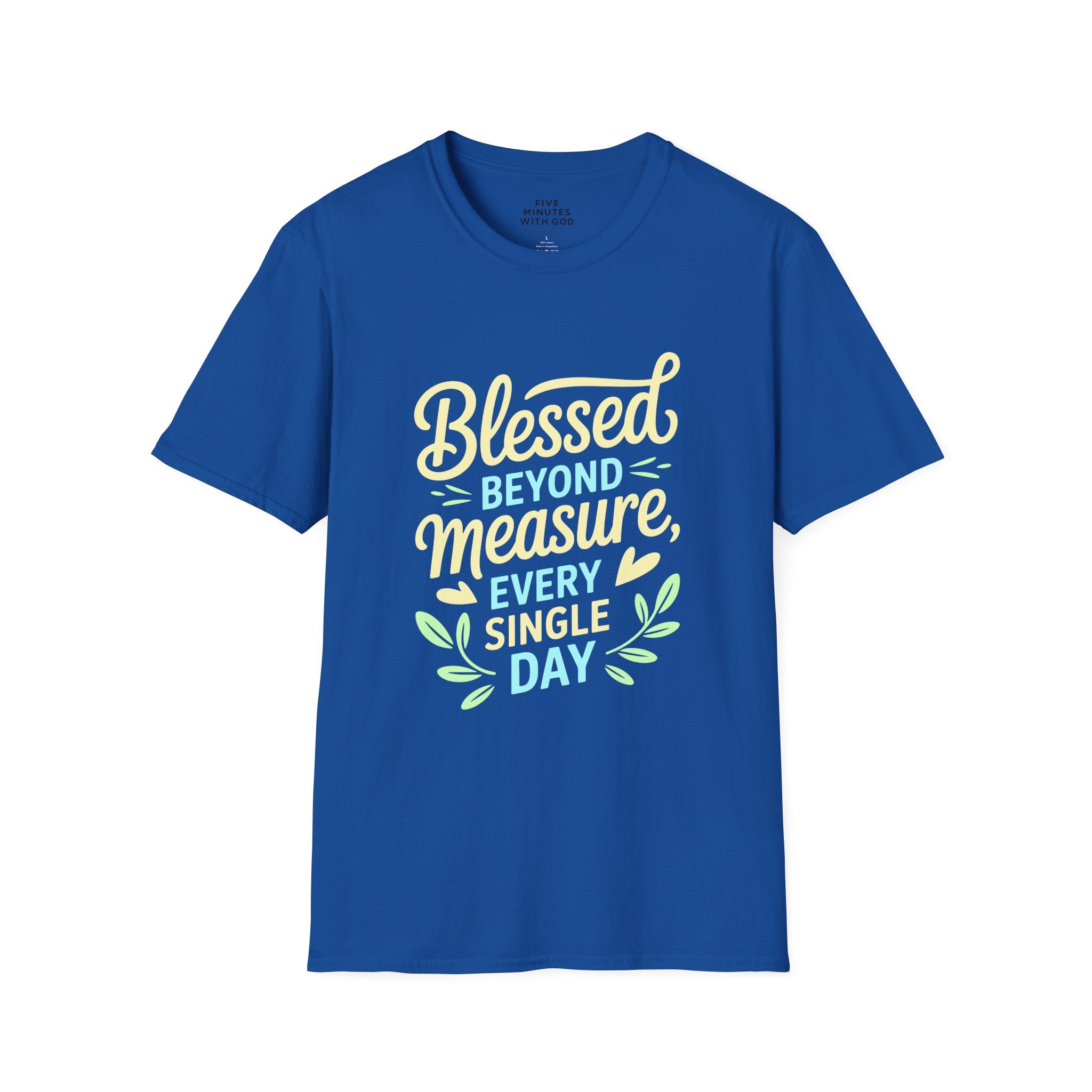 Blessed Beyond Measure Every Single Day T-Shirt