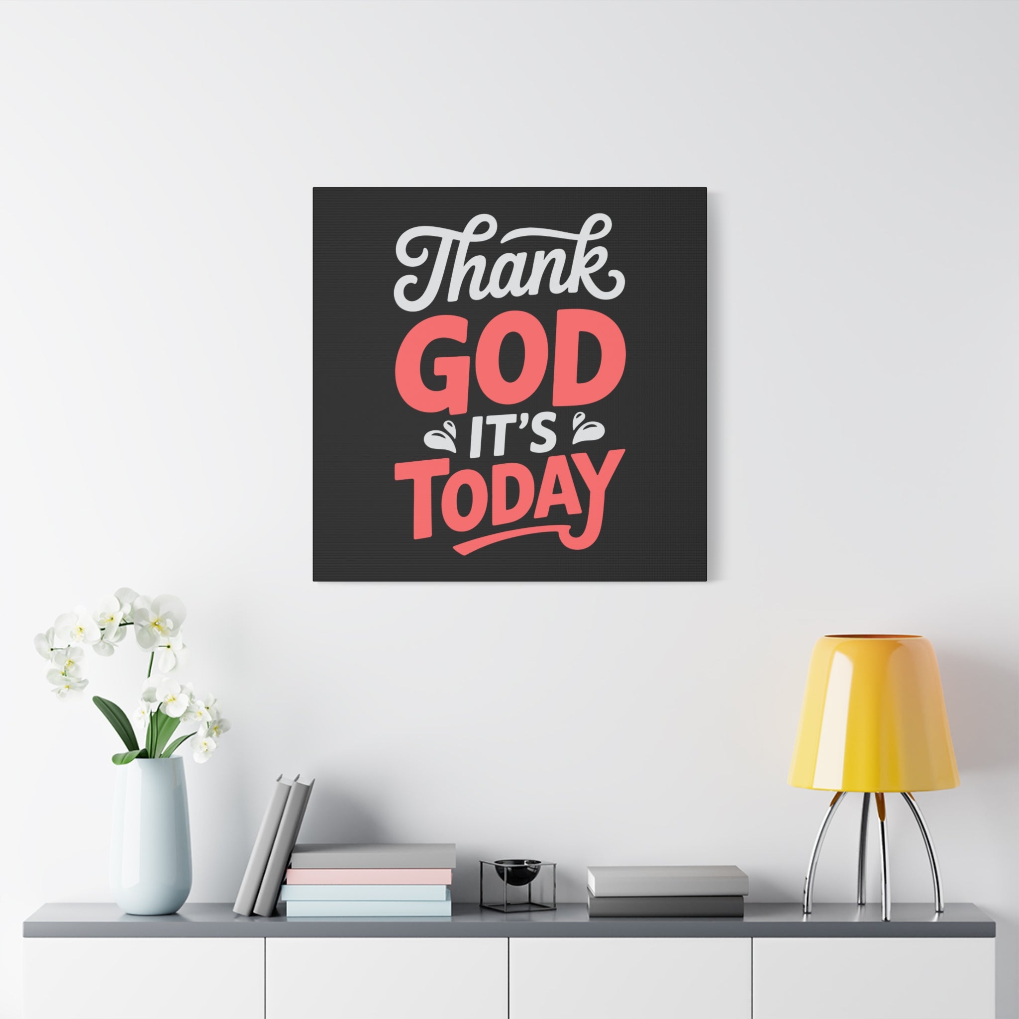Inspirational Canvas Wall Art, Motivational Home Decor, Gift for Encouragement, Thank God It's Today, Positive Vibes for Any Space