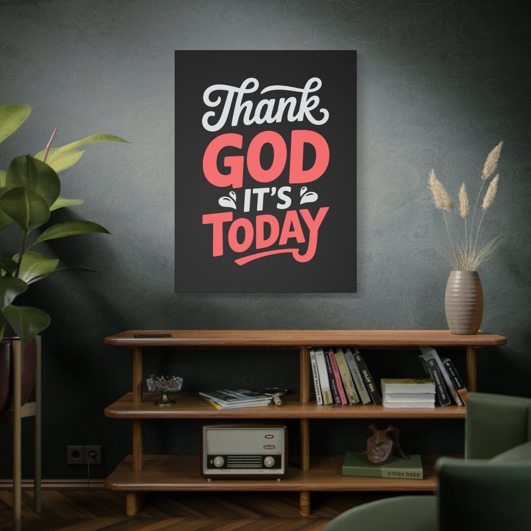 Inspirational Canvas Wall Art, Motivational Home Decor, Gift for Encouragement, Thank God It's Today, Positive Vibes for Any Space