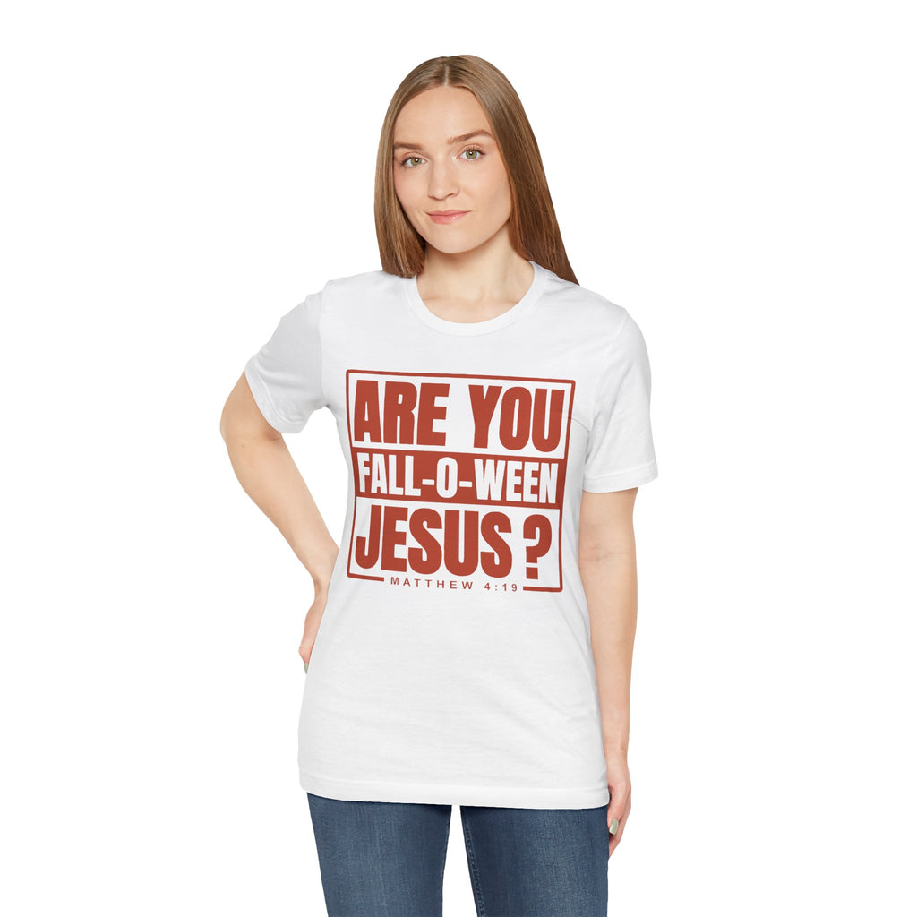 Fall-O-Ween Jesus Tee, Unisex Christian T-shirt, Faith-Based Apparel, Halloween Gospel Shirt, Religious Casual Wear