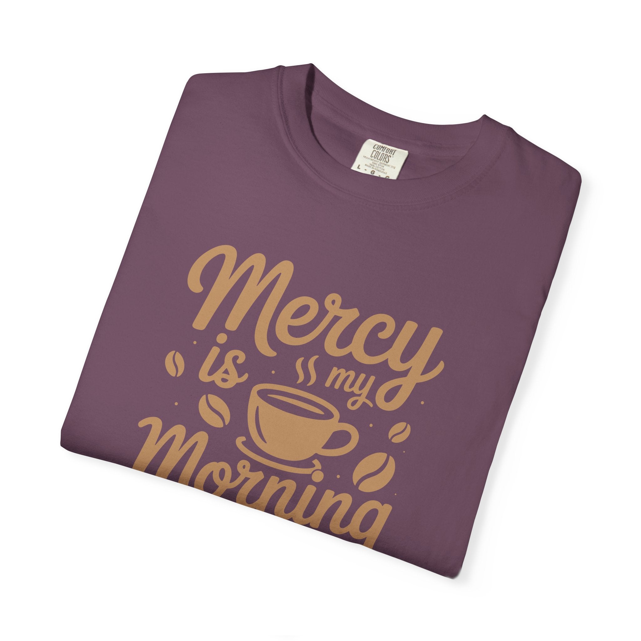 Coffee Lovers Unisex Tee - 'Mercy is my Morning Coffee',