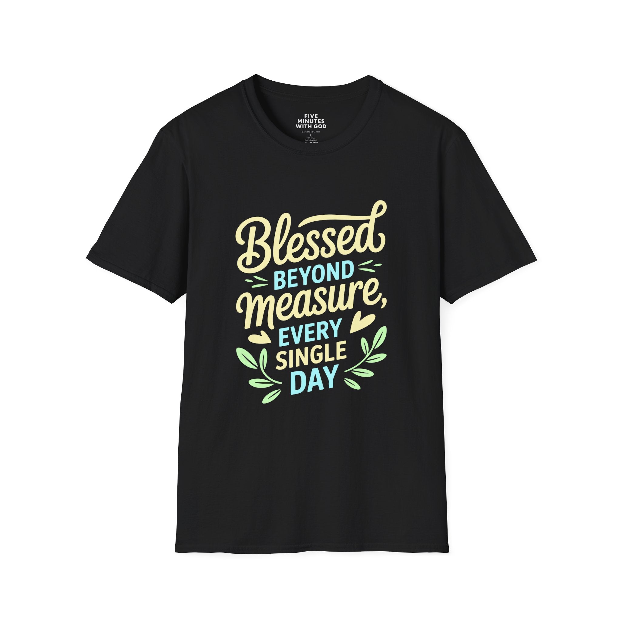 Blessed Beyond Measure Every Single Day T-Shirt
