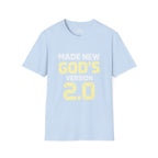 Made New God’s Version 2.0 T-Shirt