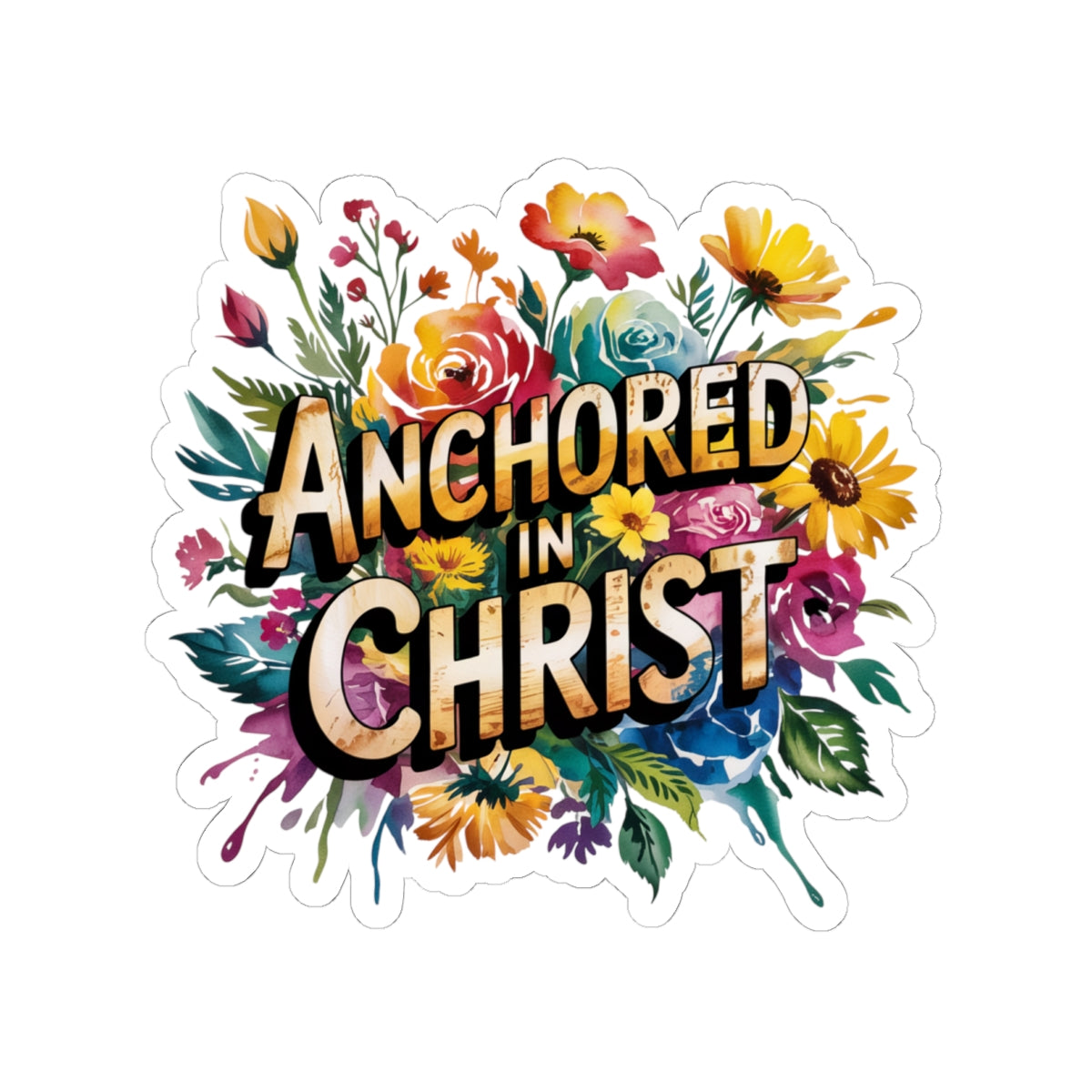 Floral Christian Kiss-Cut Stickers | Anchored in Christ | Faith Decor, Laptop, Water Bottle, Planner, Gifts