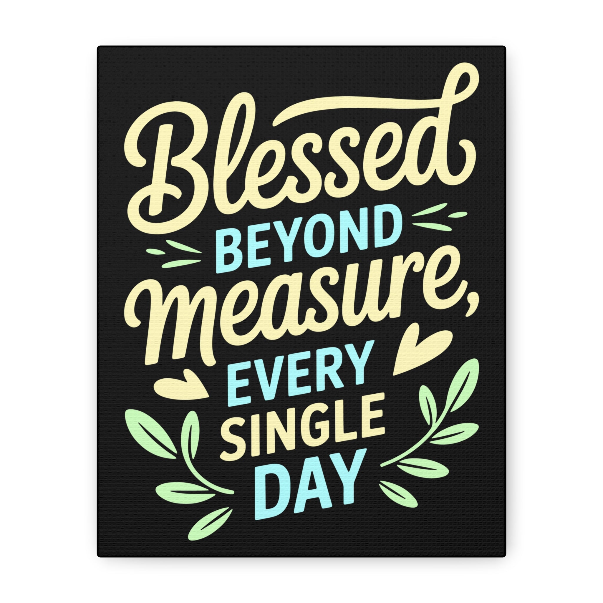 Inspirational Wall Art, Blessed Beyond Measure Canvas, Uplifting Home Decor, Positive Quote Artwork, Gift for Friends & Family