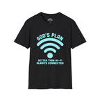 God's Plan: Better Than Wi‑Fi T-Shirt