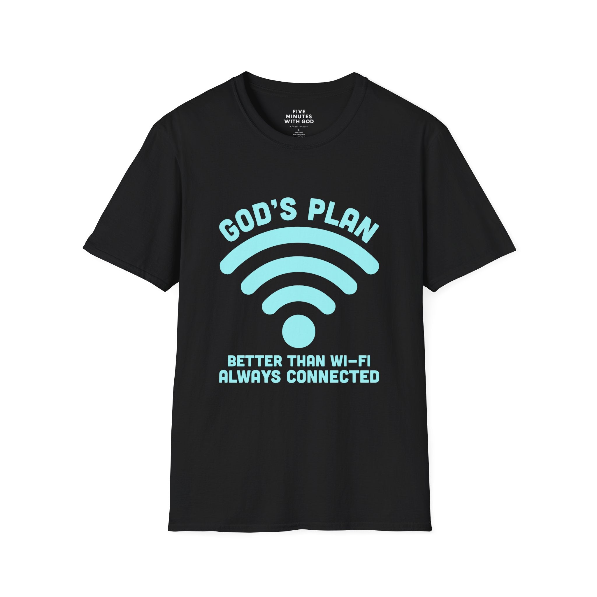 God's Plan: Better Than Wi‑Fi T-Shirt