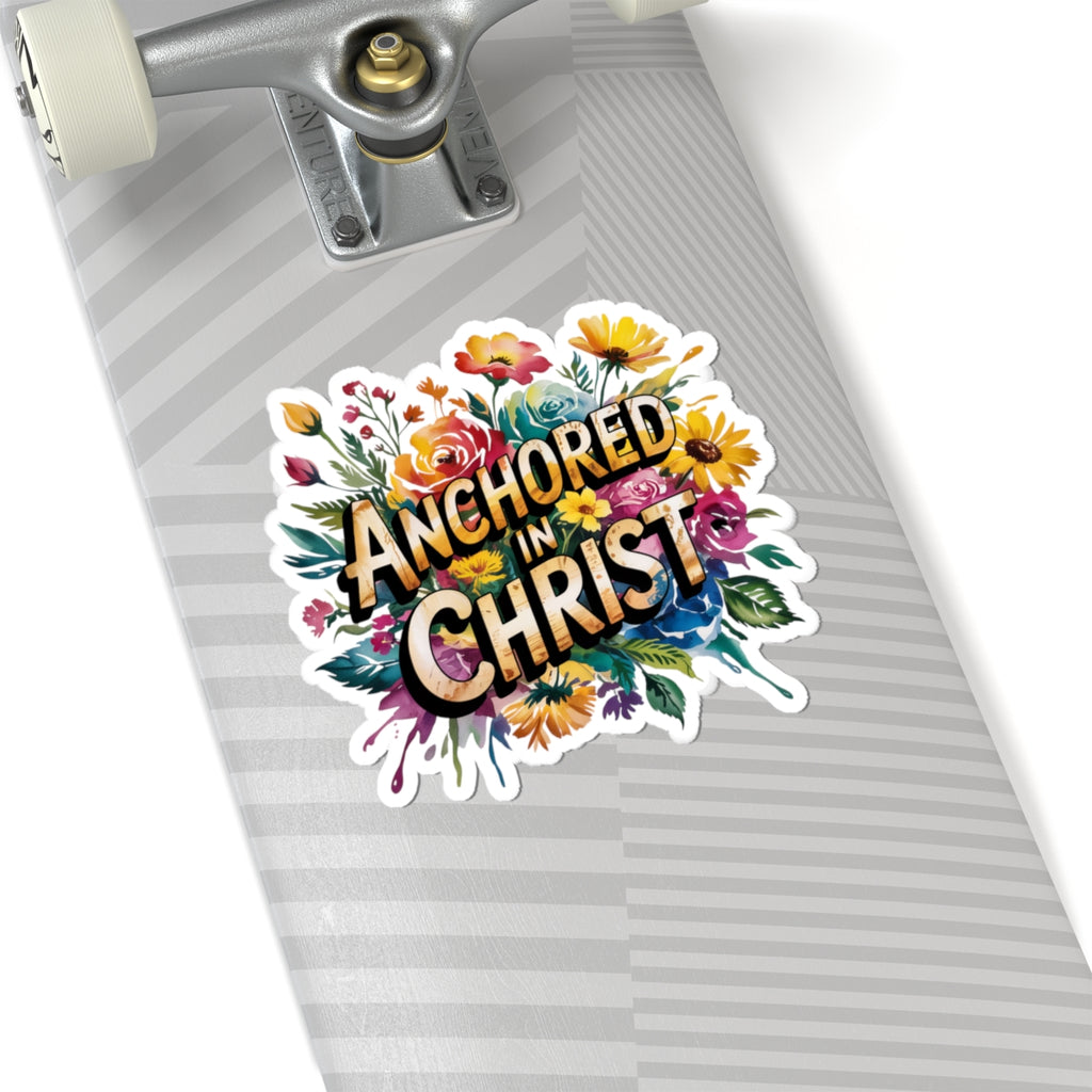 Floral Christian Kiss-Cut Stickers | Anchored in Christ | Faith Decor, Laptop, Water Bottle, Planner, Gifts