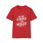 By His Stripes I Am Healed T-Shirt