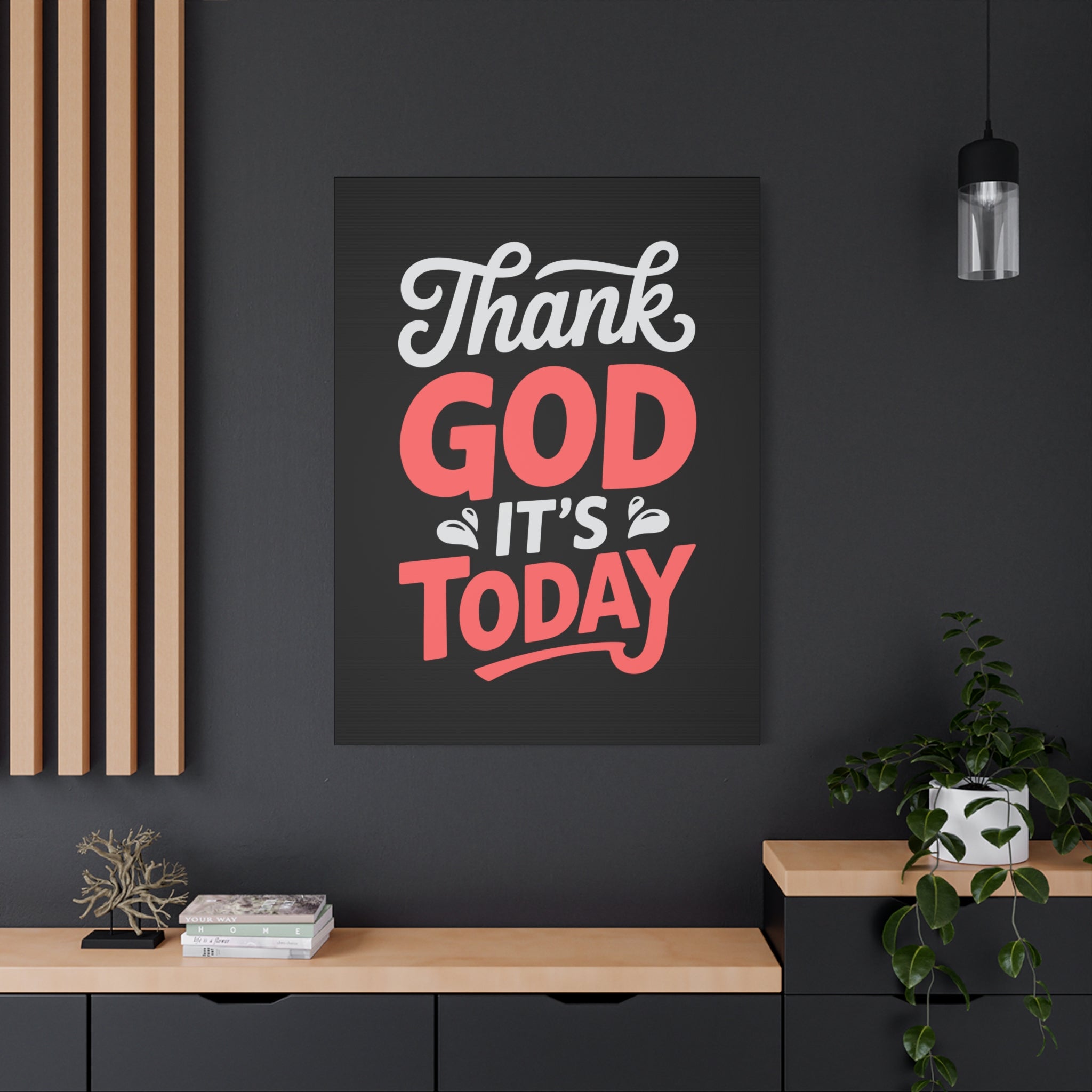 Inspirational Canvas Wall Art, Motivational Home Decor, Gift for Encouragement, Thank God It's Today, Positive Vibes for Any Space