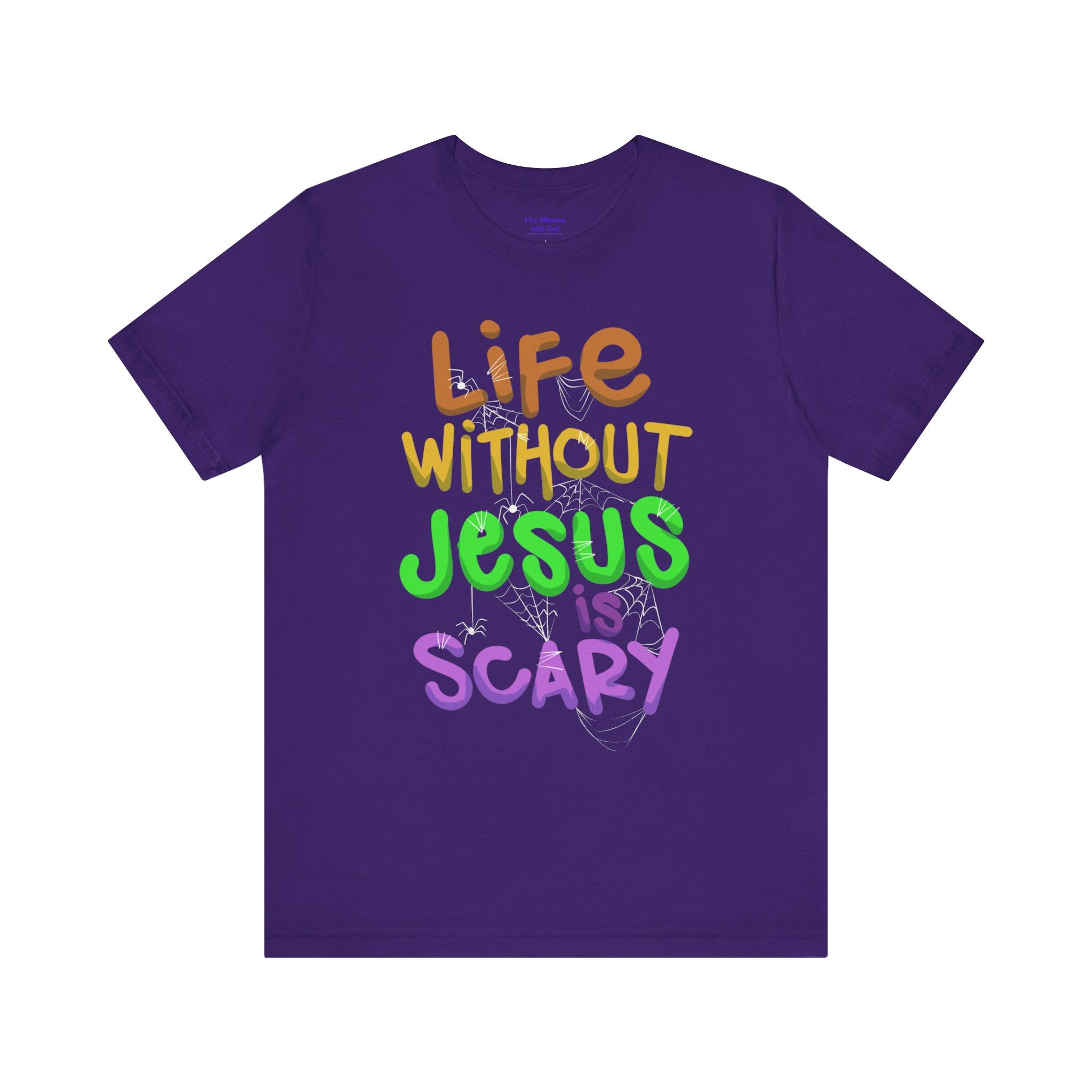 Life Without Jesus is Scary Unisex Tee, Faith-Based Shirt, Christian Apparel, Inspirational Tee, Casual Wear, Gift for Believers