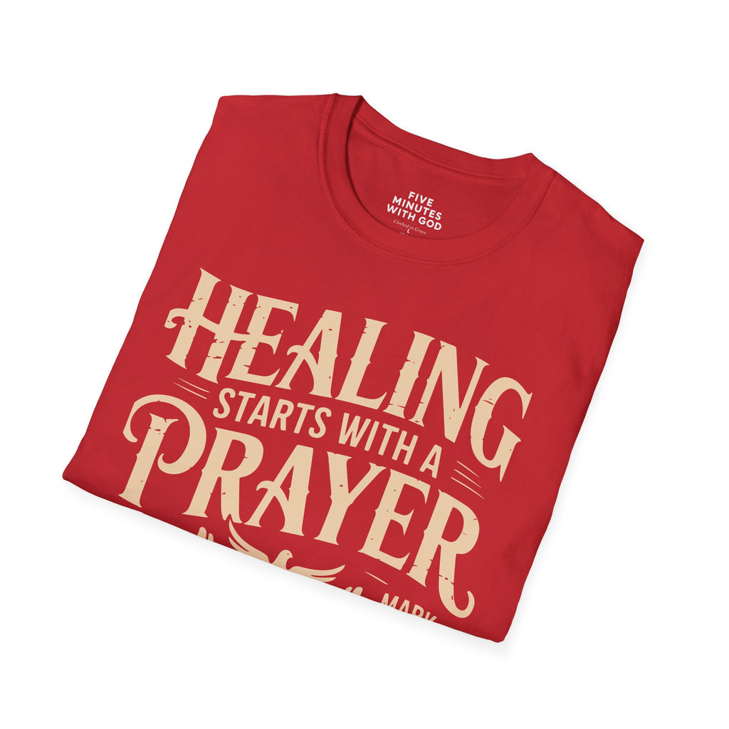 Healing Starts With a Prayer T-Shirt