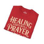 Healing Starts With a Prayer T-Shirt