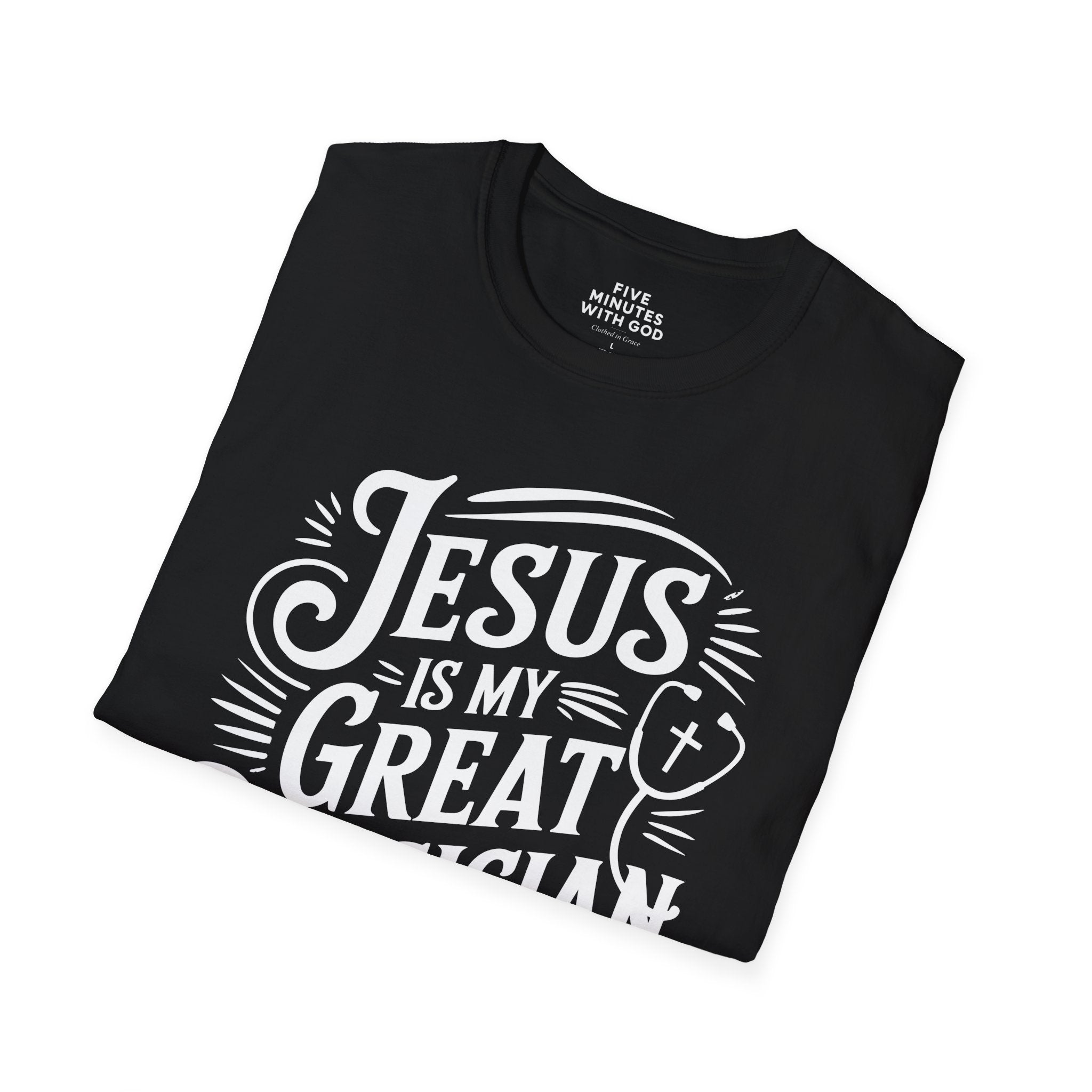 Jesus Is My Great Physician T-Shirt