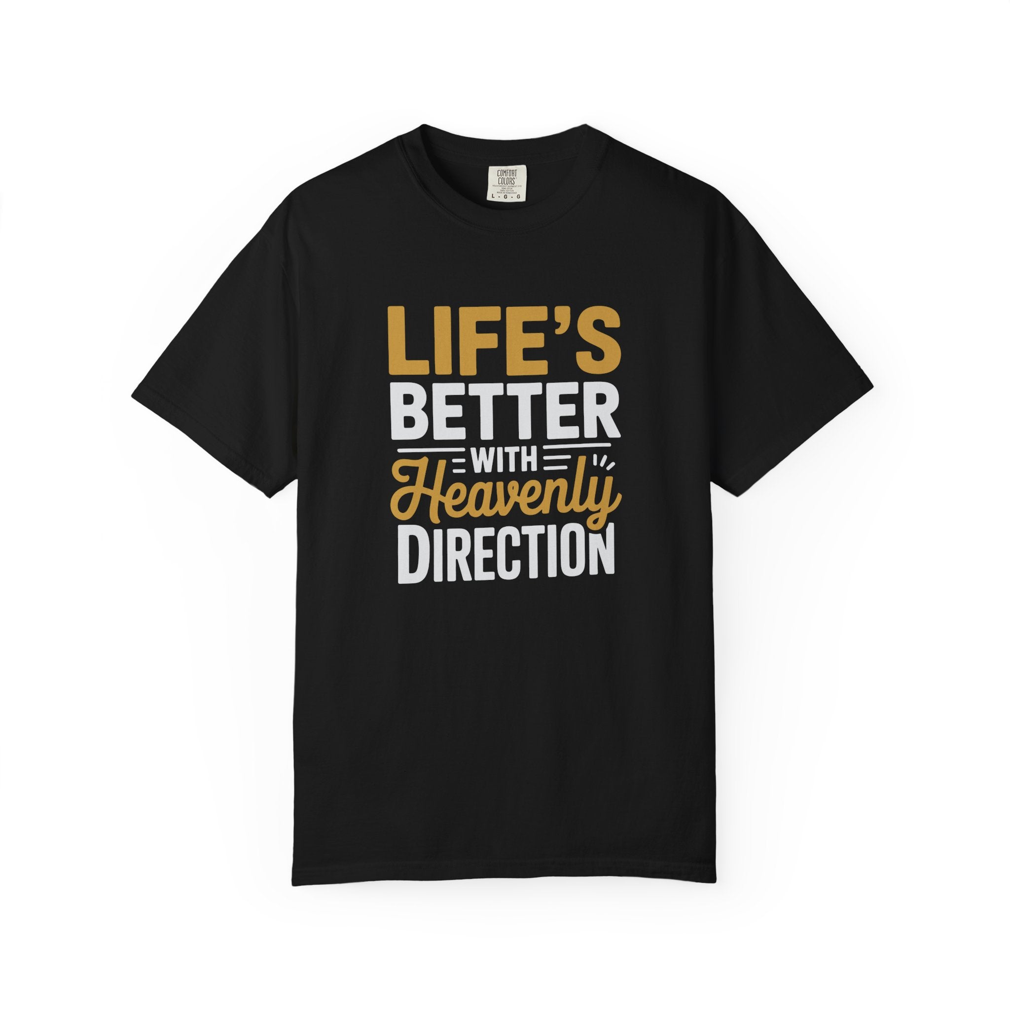Life's Better with Heavenly Direction T-Shirt