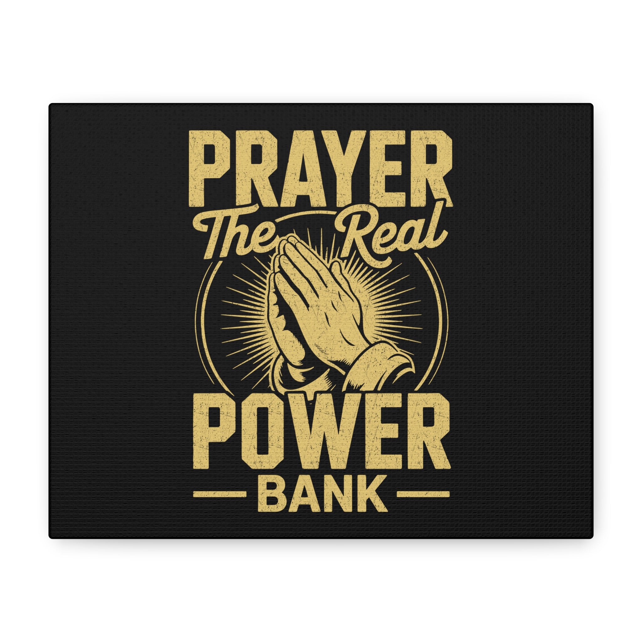 Matte Canvas Wall Art - 'Prayer The Real Power Bank'