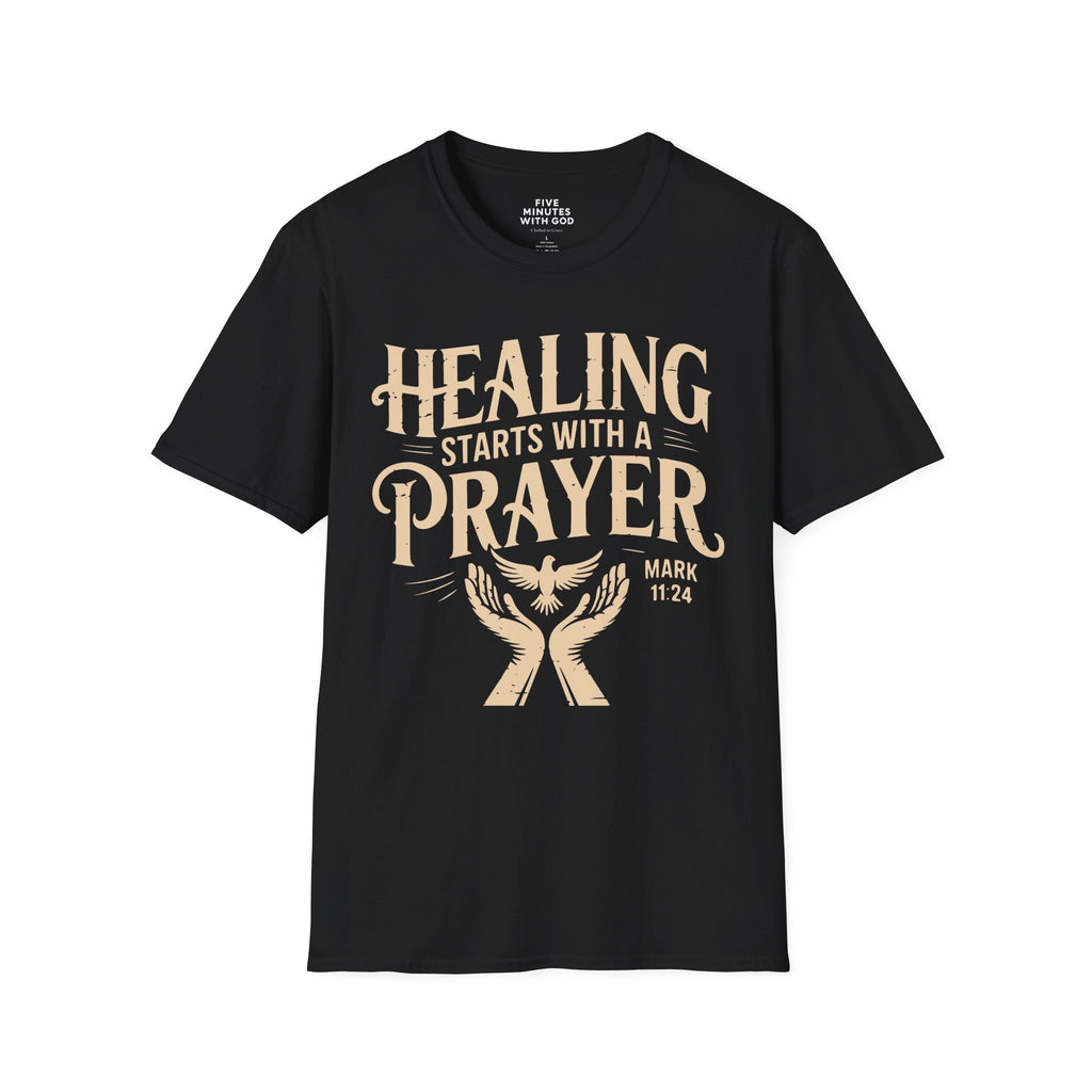 Healing Starts with a Prayer T-Shirt