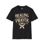 Healing Starts with a Prayer T-Shirt