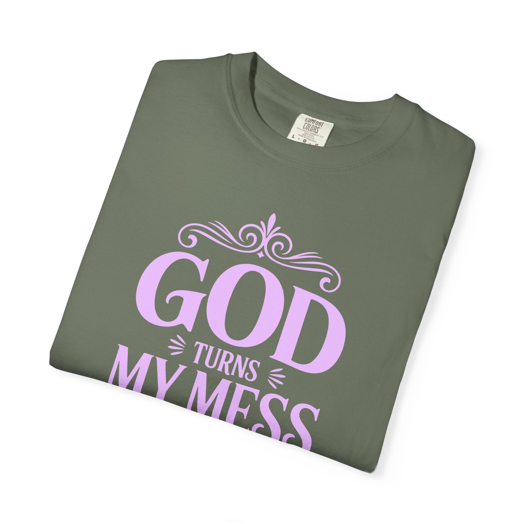 God Turns My Mess Into a Masterpiece T-Shirt