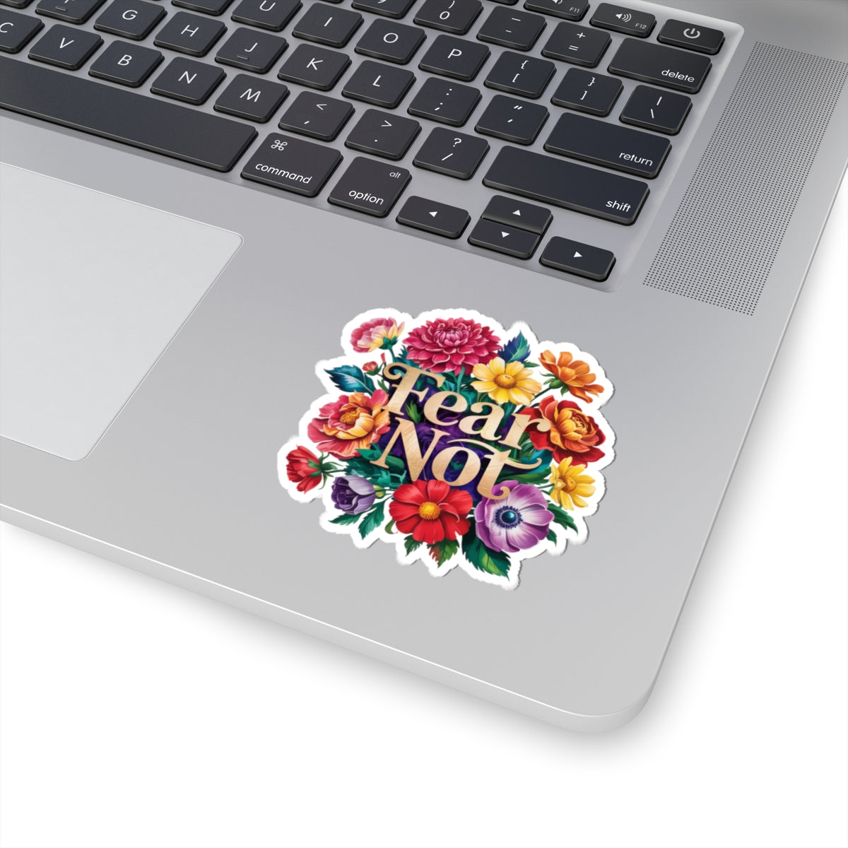 Fear Not Floral Kiss-Cut Stickers | Inspirational Floral Art, Laptop Decor, Gift for Friends, Nature Lover, Positive Affirmation
