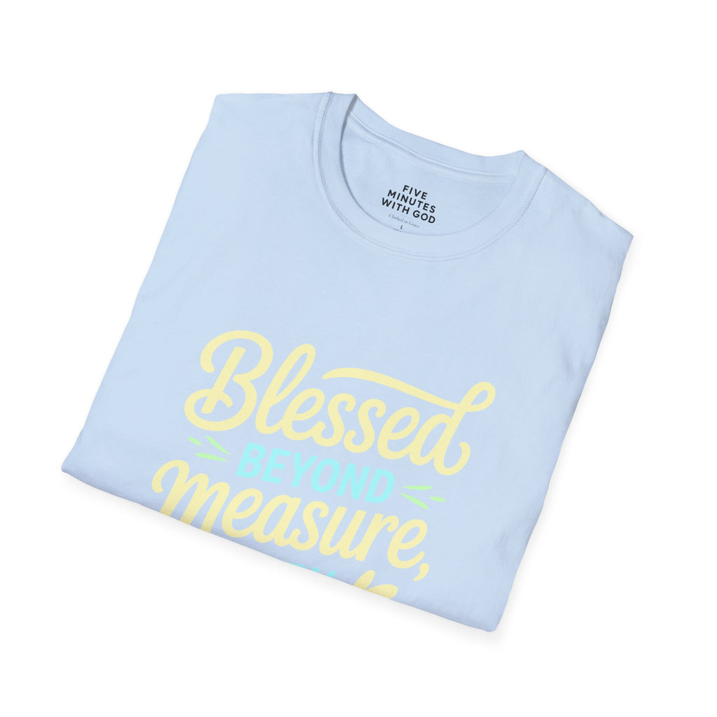 Blessed Beyond Measure Every Single Day T-Shirt