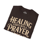 Healing Starts With a Prayer T-Shirt