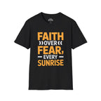 Faith Over Fear Every Sunrise T-Shirt