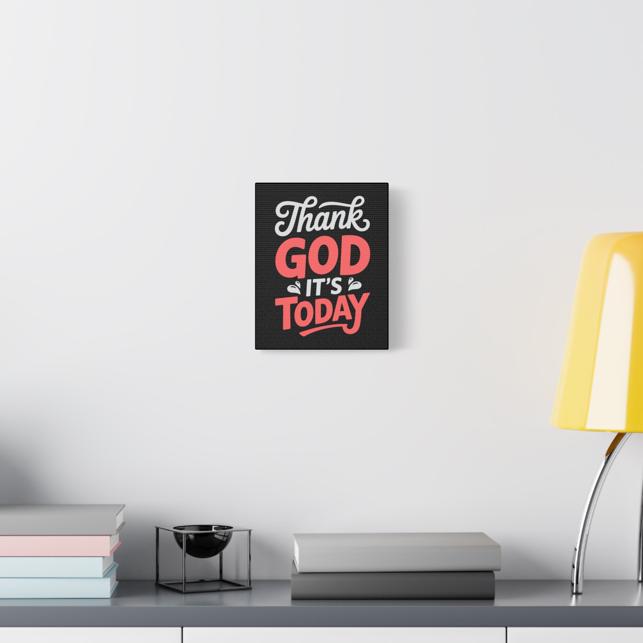 Inspirational Canvas Wall Art, Motivational Home Decor, Gift for Encouragement, Thank God It's Today, Positive Vibes for Any Space