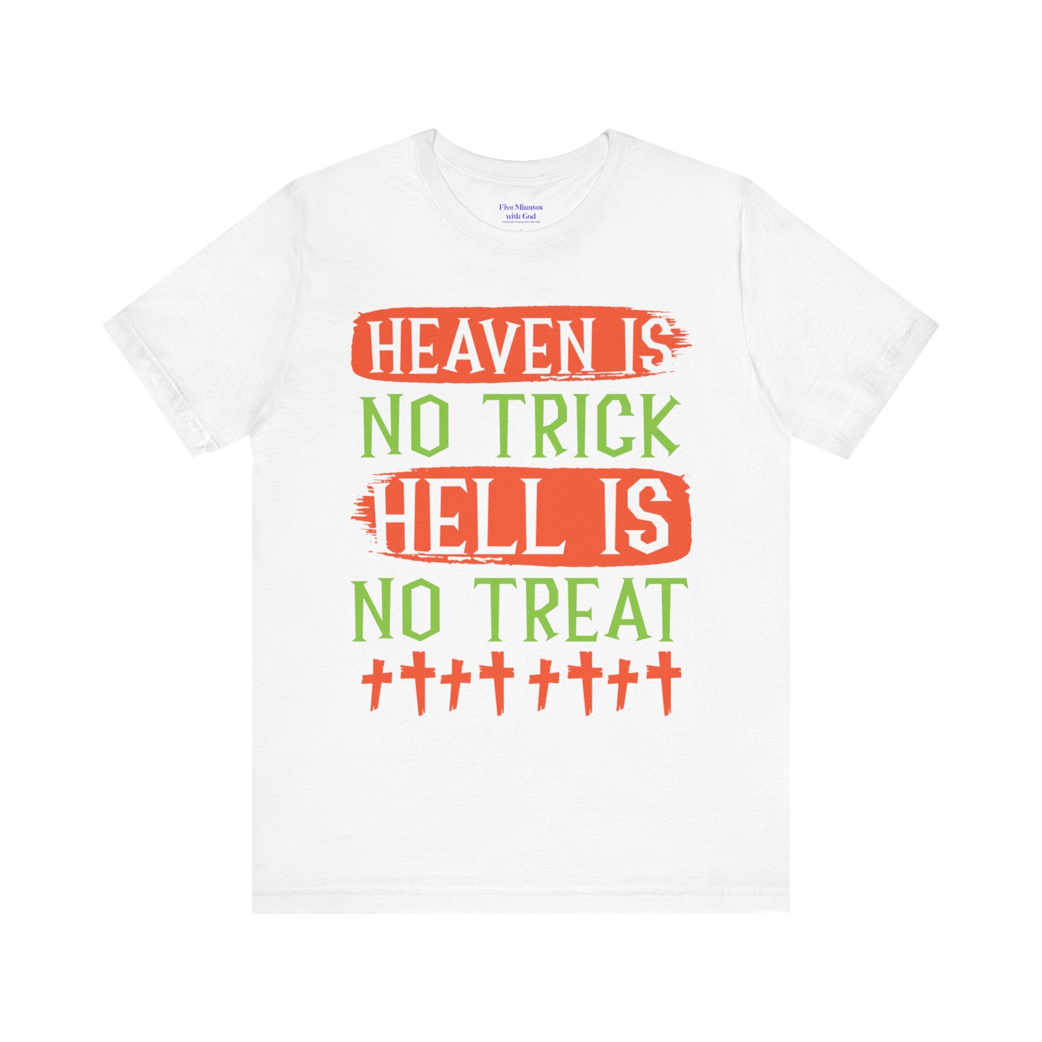 Halloween Fun Unisex Tee, Heaven No Trick Hell No Treat Shirt, Spooky T-Shirt, Fall Apparel, Halloween Costume