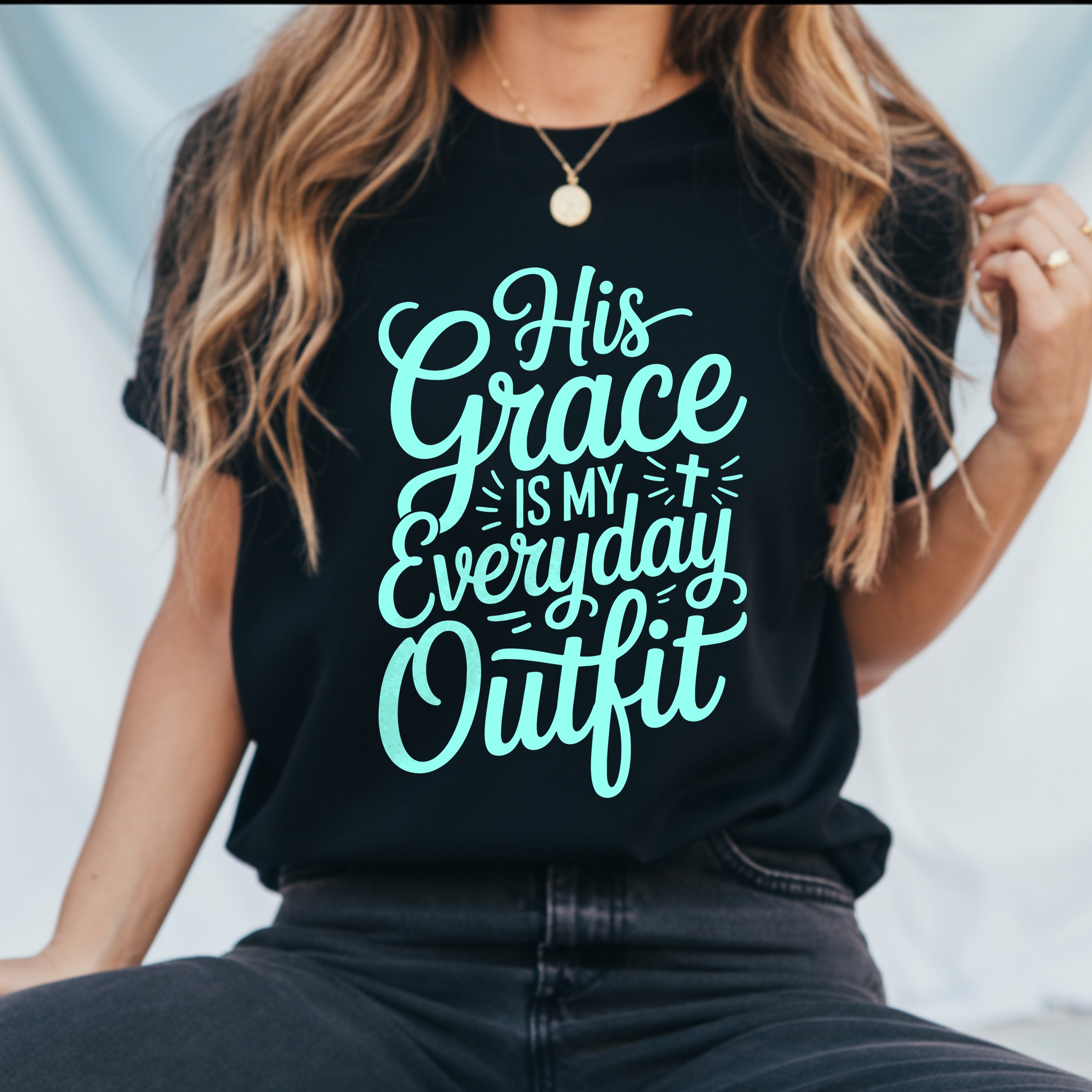 His Grace is My Everyday Outfit Inspirational T-Shirt